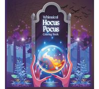 Whimsical Hocus Pocus Coloring Book: Halloween Magic for Creative Kids