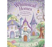 Whimsical Homes: Fairy Tale Houses and Towers to Color