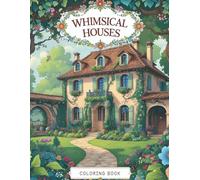 Whimsical Houses: Coloring Book