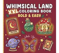 Whimsical Land: XXL Coloring Book for Adults and Kids, Bold & Easy, Simple and Big Designs for Relaxation Stress Relief Featuring Witchy Goth Potions Flowers Animals Mushrooms Cute Patterns