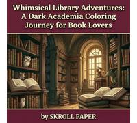 Whimsical Library Adventures: A Dark Academia Coloring Journey for Book Lovers