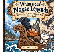 Whimsical Norse Legends: Ravens, Wolves, Runes & Viking Tales Coloring Book