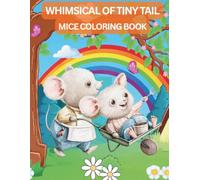 Whimsical Of Tiny Tails: Mice Coloring Book