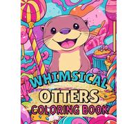 Whimsical Otters Coloring Book: Fun And Simple Designs For Kids Ages 4-8