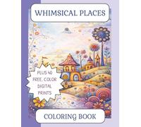 Whimsical Places: Coloring Book for Adults & Teens, Creative Coloring & Stress Relief