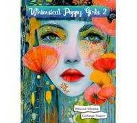 Whimsical Poppy Girls 2 Mixed-Media Collage Paper: 25 More Colorful Images of Women For Art, Crafting & Creative Play