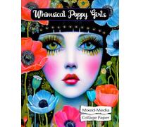Whimsical Poppy Girls Mixed-Media Collage Paper: 25 Unique Images of Women For Art, Crafting & Creative Play