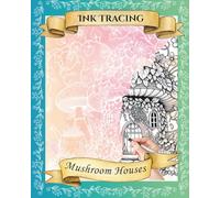 Whimsical Reverse Ink Tracing Mushroom Houses:: Cozy Woodland Tracing Pages for Relaxation 8" x 10"