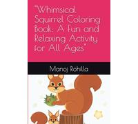 "Whimsical Squirrel Coloring Book: A Fun and Relaxing Activity for All Ages"