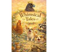 Whimsical Tales: Funny Animal Stories with a Lesson