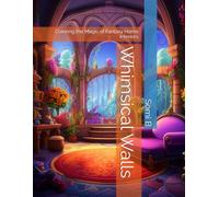 Whimsical Walls: Coloring the Magic of Fantasy Home Interiors