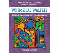 Whimsical Waltzes: 31 Fun & Unique Waltzes Coloring Book V1