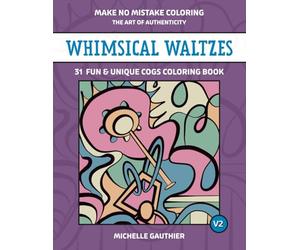 Whimsical Waltzes: 31 Fun & Unique Waltzes Coloring Book V2
