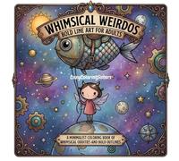 Whimsical Weirdos: Bold Line Art for Adults: A Minimalist Coloring Book of Whimsical Oddities and Simple Outlines for Stress Relief (8.5 x 8.5 Square Format)