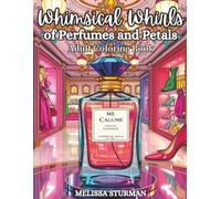Whimsical Whirls of Perfume and Petals Coloring Book