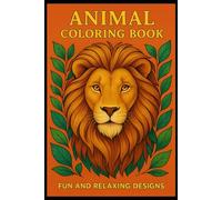 Whimsical Wildlife: An Animal Coloring Book for All Ages: Relax, Create, and Discover the Joy of Coloring with Beautiful Animal Designs