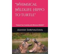 "Whimsical Wildlife: Hippo to Turtle": "Unleash Your Creativity with Whimsical Wildlife!"