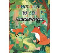 Whimsical Wilds: A Magical Animal Coloring Book for Kids Ages 4-8: Fun and Creative Animal Coloring Pages for Kids. Magical animals. Educational and imaginative play. Stress relief for kids