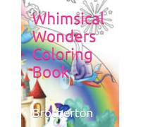 Whimsical Wonders Coloring Book for Kids