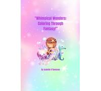 "Whimsical Wonders": Coloring through Fantasy