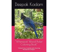 "Whimsical Wood Picker Coloring Book": "Unleash Your Creativity with Charming Woodpecker Designs"