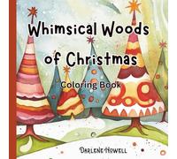 Whimsical Woods of Christmas: A Holiday Coloring Journey Through Enchanted Trees