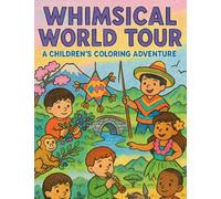 Whimsical World Tour: A Children's Coloring Adventure!