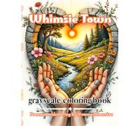 whimsie town: A Dreamworld Coloring Journey through Cozy Magic and Hidden Wonder