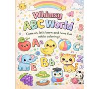 Whimsy ABC World: Come on, let’s learn and have fun while coloring!