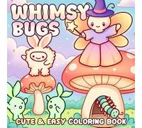 Whimsy Bugs Coloring Book: A Cute & Cozy Coloring Page for Adults, Teens Featuring Adorable Bug Friends in Magical Scenes for Stress Relief