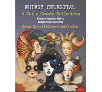 Whimsy Celestial Collage Book: 100+ Fussy Cut Ephemera Pages with Stars, Moons, Suns, and Cosmic Objects for Journaling and Crafting: Magical ... planets, and dreamy stargazing elements