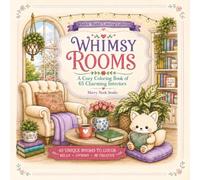 Whimsy Rooms: A Cozy Coloring Book of 45 Charming Interiors