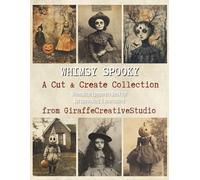 Whimsy Spooky Collage Book: 50+ Quirky and Creepy Halloween Background Pages Featuring Ghosts, Skeletons, Witches, Pumpkins, Haunted Scenes, and Whimsical Spooky Designs for Junk Journals and Crafts