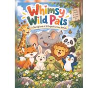 Whimsy Wild Pals: A Coloring Book of 30 Original Cartoon Animals