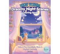 Whimsy Wonders Dreamy Night Scenes Coloring Book: Cute & Fun Moonlight, Stars & Magical Moments