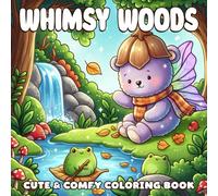 Whimsy Woods: Magical Fuzzy Fairies Coloring Pages with Whimsical Adventures for Adults & Teens to Relax and Enjoy