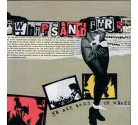 Whips & Furs - We Are Legs on Wheels