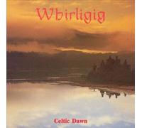 WHIRLIGIG - CELTIC DAWN