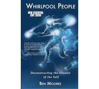 Whirlpool People: Deconstructing the Illusion of the Self - New Essential Edit 2026