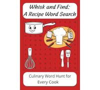 Whisk and Find: A Recipe Word Search: Culinary Word Hunt for Every Cook