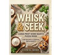 Whisk & S Large Print Word Search Cookbook - 173 Cooking & Baking Puzzles