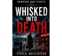 Whisked Into Death: A Small Town Culinary Cozy Mystery Filled with Secrets, Sabotage, and Murder