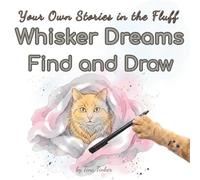 Whisker Dreams: Find and Draw Your Own Stories in the Fluff