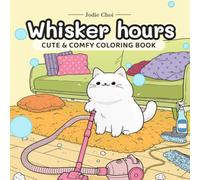 Whisker Hours: Cute & Comfy Coloring Book: A Coloring Book of Everyday Cat Moments for Relaxation