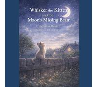 Whisker the Kitten and the Moon’s Missing Beam