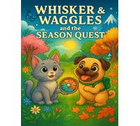 Whisker & Waggles and the Season Quest: A Story-Based Coloring Adventure Through the Four Seasons