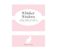 Whisker Wisdom: Notes, dreams and gentle reminders from your inner cat! Supports mindfulness, self-care and daily reflection. 5.5 x 8.5in lined journal.