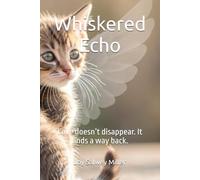 Whiskered Echo: Love doesn’t disappear. It finds a way back.