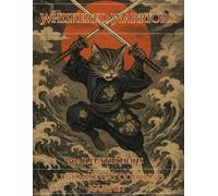 WHISKERED WARRIORS: 50+ ILLUSTRATIONS A JAPANESE CAT COLORING JOURNEY