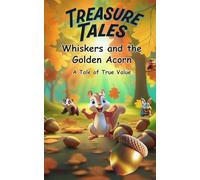 Whiskers and the Golden Acorn: A Tale of True Value